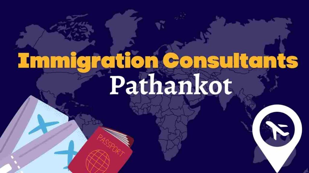 best Immigration Consultants Pathankot